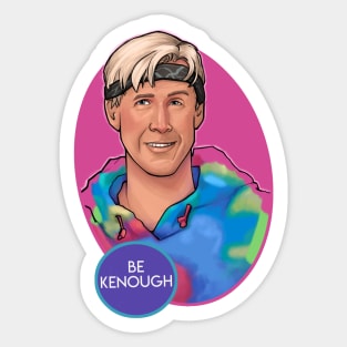 Be Kenough Sticker